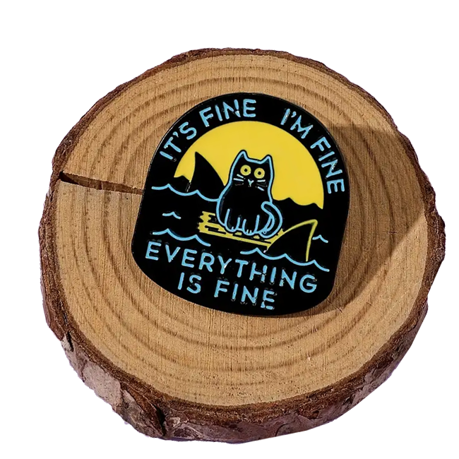 Everything is Feline Fine Lapel Pin